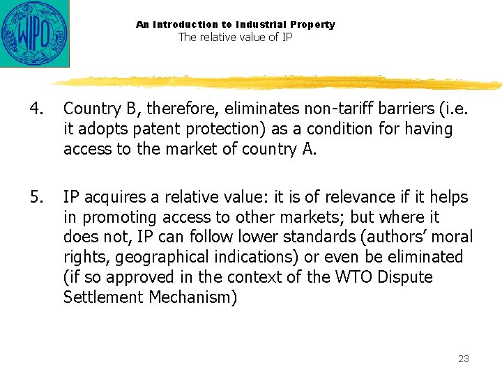 An Introduction to Industrial Property The relative value of IP 4. Country B, therefore,