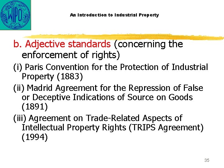 An Introduction to Industrial Property b. Adjective standards (concerning the enforcement of rights) (i)