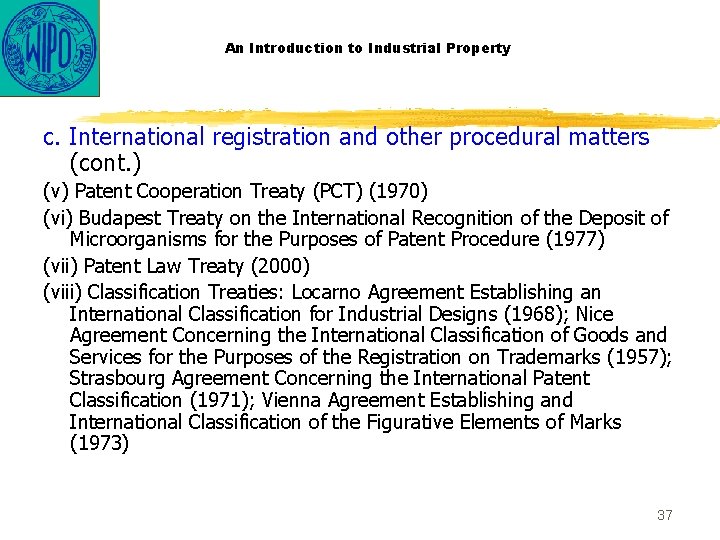 An Introduction to Industrial Property c. International registration and other procedural matters (cont. )