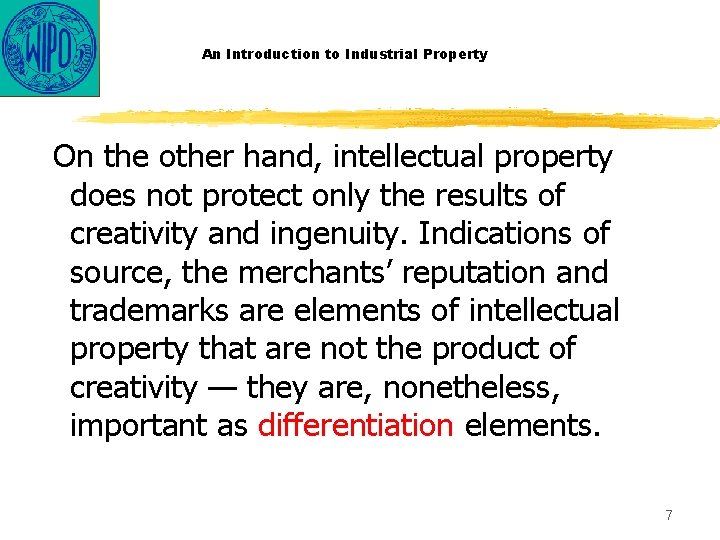 An Introduction to Industrial Property On the other hand, intellectual property does not protect