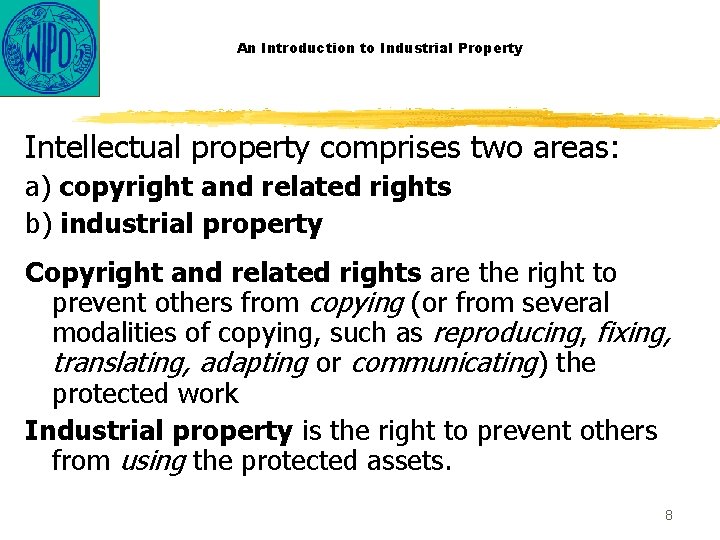 An Introduction to Industrial Property Intellectual property comprises two areas: a) copyright and related