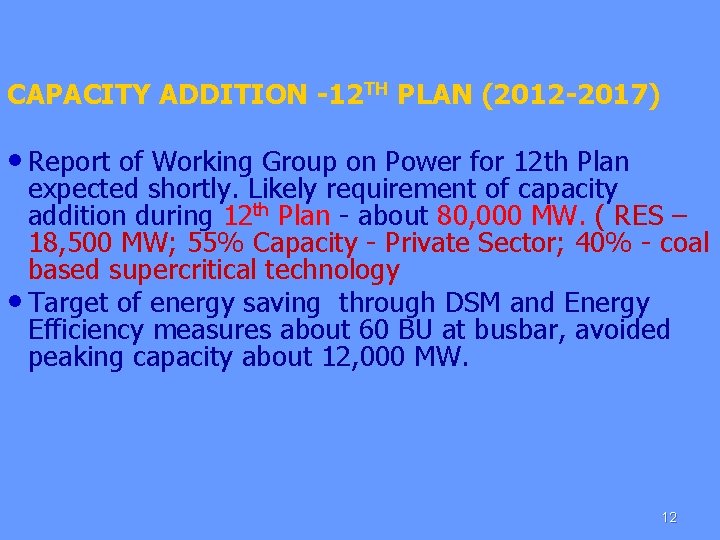CAPACITY ADDITION -12 TH PLAN (2012 -2017) • Report of Working Group on Power