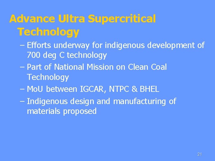 Advance Ultra Supercritical Technology – Efforts underway for indigenous development of 700 deg C