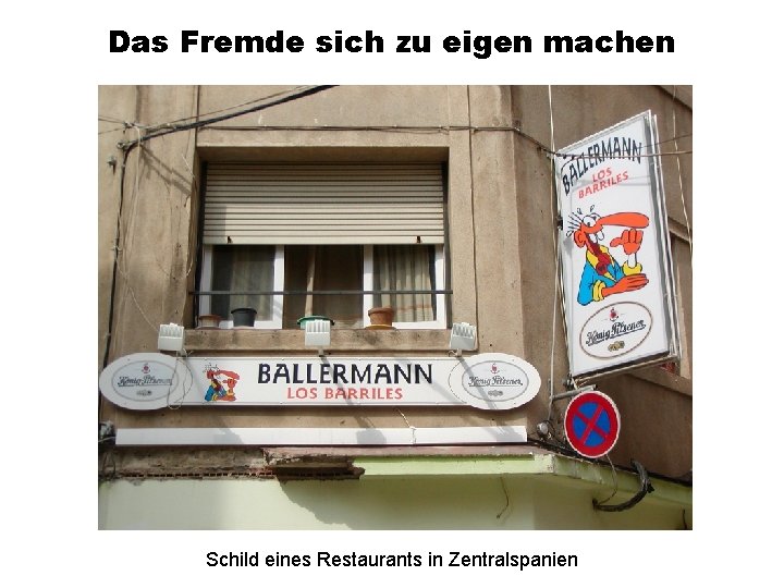 Das Fremde sich zu eigen machen Schild eines Restaurants in Zentralspanien 