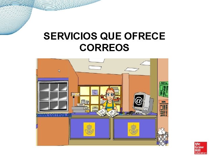 SERVICIOS QUE OFRECE CORREOS www. correos. es 