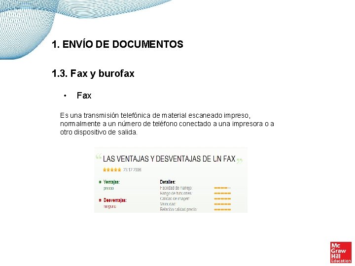 1. ENVÍO DE DOCUMENTOS 1. 3. Fax y burofax • Fax Es una transmisión