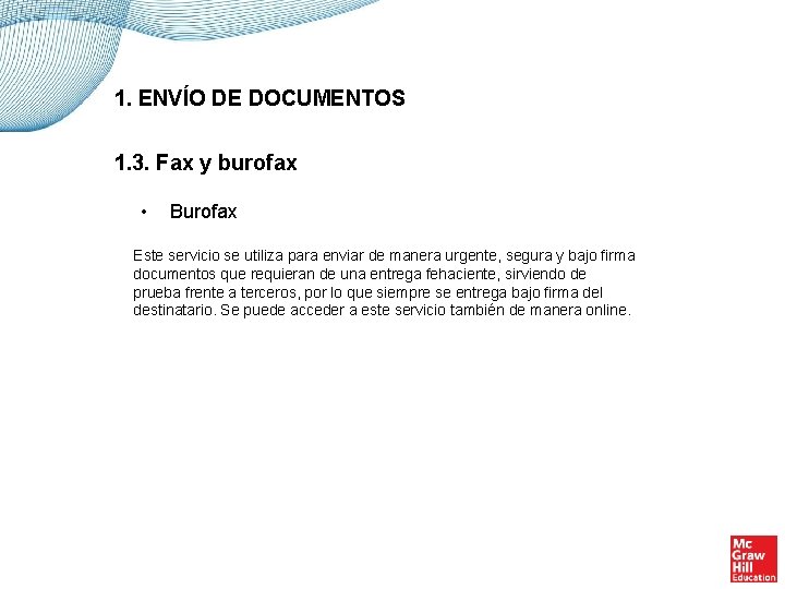 1. ENVÍO DE DOCUMENTOS 1. 3. Fax y burofax • Burofax Este servicio se