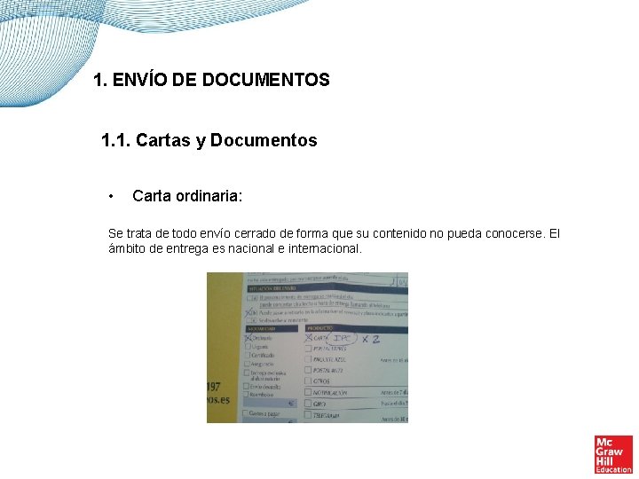 1. ENVÍO DE DOCUMENTOS 1. 1. Cartas y Documentos • Carta ordinaria: Se trata