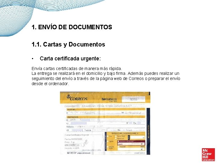 1. ENVÍO DE DOCUMENTOS 1. 1. Cartas y Documentos • Carta certificada urgente: Envía