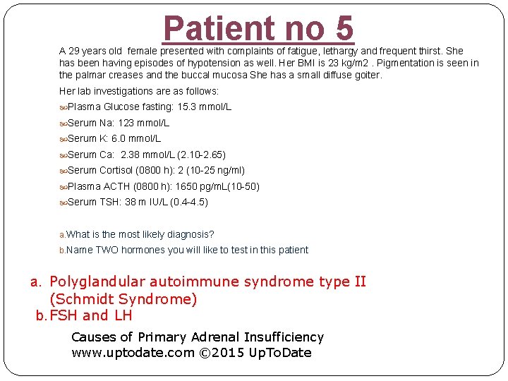 Patient no 5 A 29 years old female presented with complaints of fatigue, lethargy