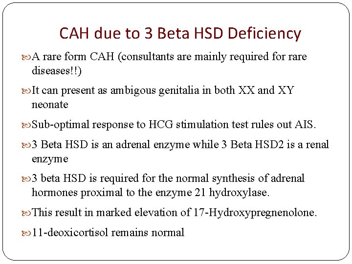 CAH due to 3 Beta HSD Deficiency A rare form CAH (consultants are mainly