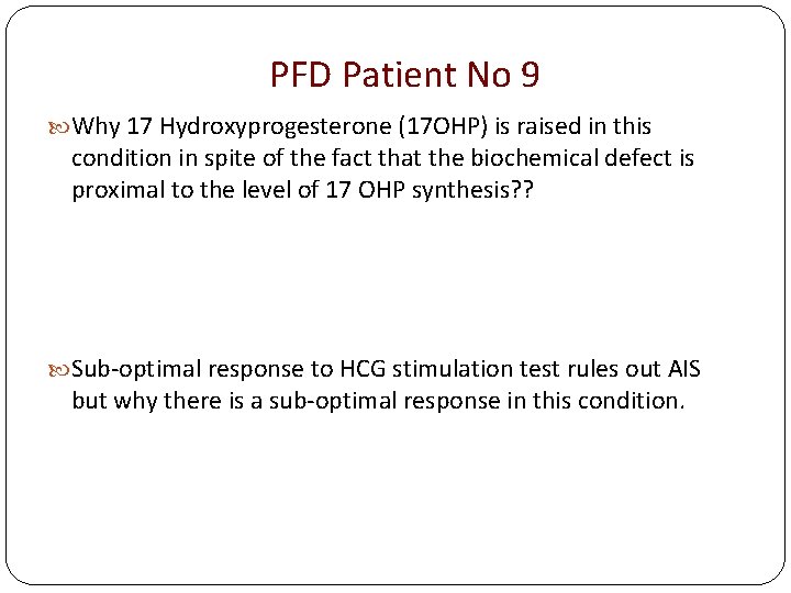 PFD Patient No 9 Why 17 Hydroxyprogesterone (17 OHP) is raised in this condition