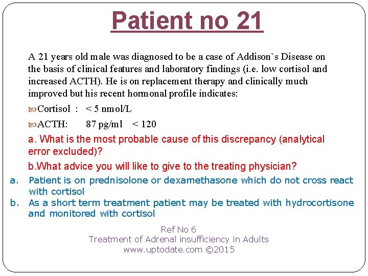 Patient no 21 A 21 years old male was diagnosed to be a case