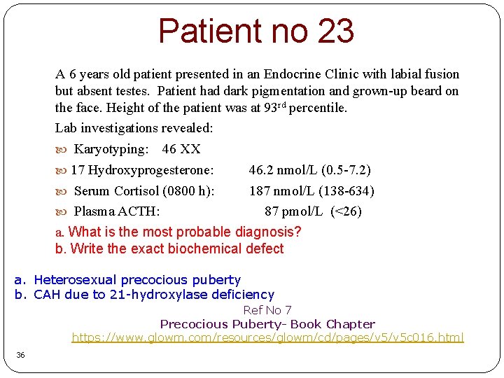 Patient no 23 A 6 years old patient presented in an Endocrine Clinic with