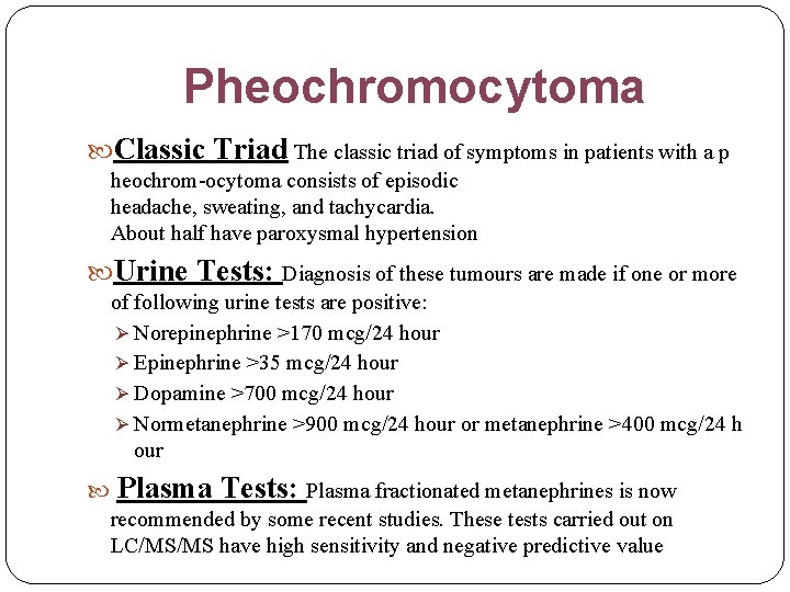 Pheochromocytoma Classic Triad The classic triad of symptoms in patients with a p heochrom