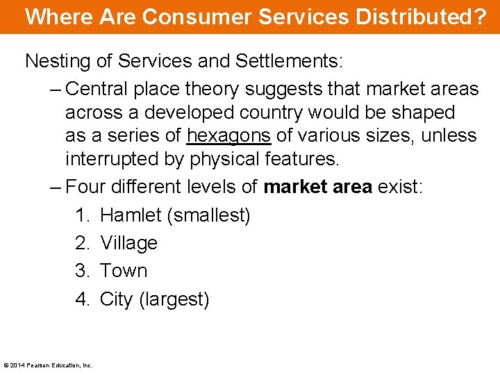 Where Are Consumer Services Distributed? Nesting of Services and Settlements: – Central place theory