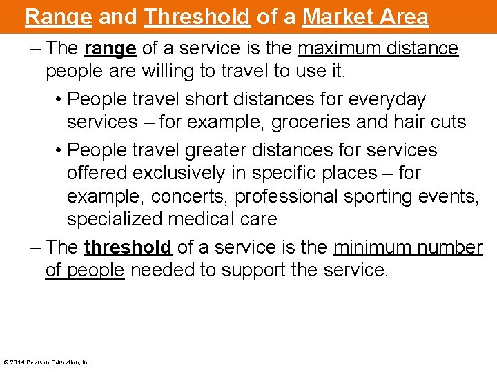 Range and Threshold of a Market Area – The range of a service is