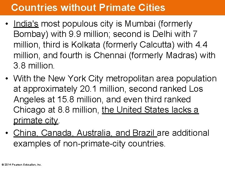 Countries without Primate Cities • India's most populous city is Mumbai (formerly Bombay) with
