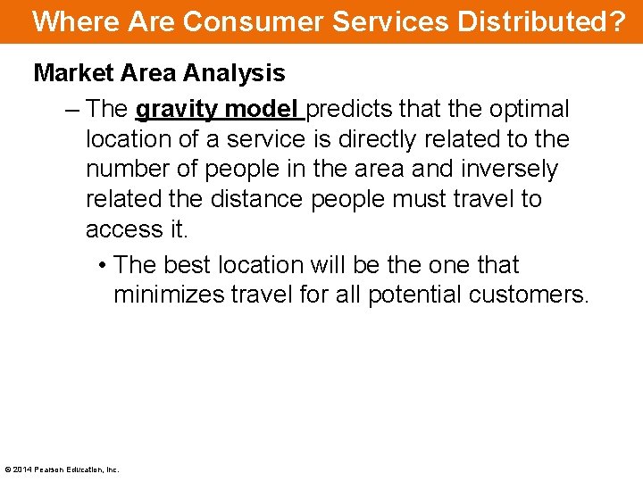 Where Are Consumer Services Distributed? Market Area Analysis – The gravity model predicts that