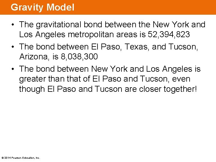 Gravity Model • The gravitational bond between the New York and Los Angeles metropolitan