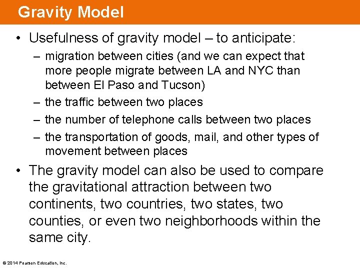 Gravity Model • Usefulness of gravity model – to anticipate: – migration between cities