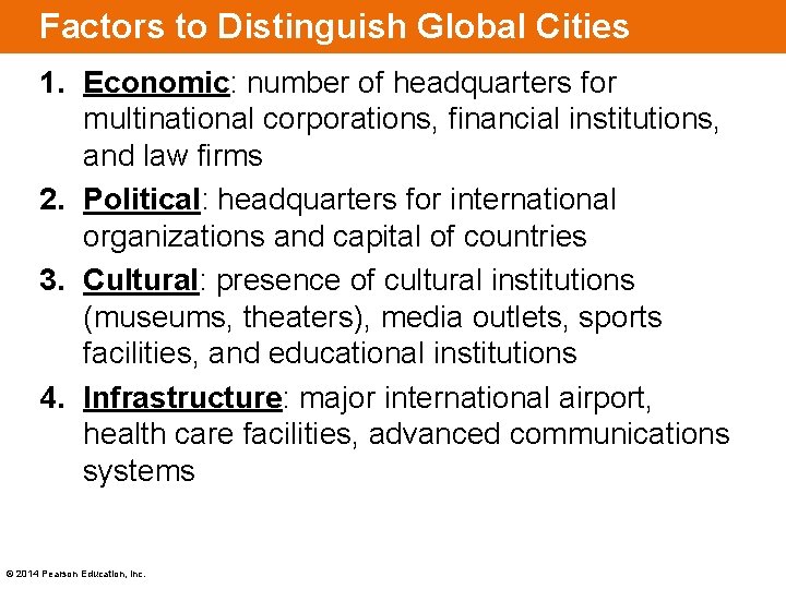Factors to Distinguish Global Cities 1. Economic: number of headquarters for multinational corporations, financial