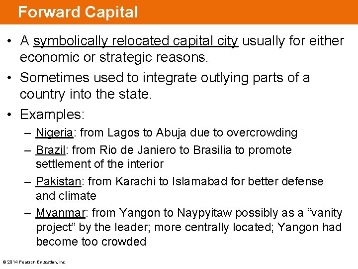 Forward Capital • A symbolically relocated capital city usually for either economic or strategic