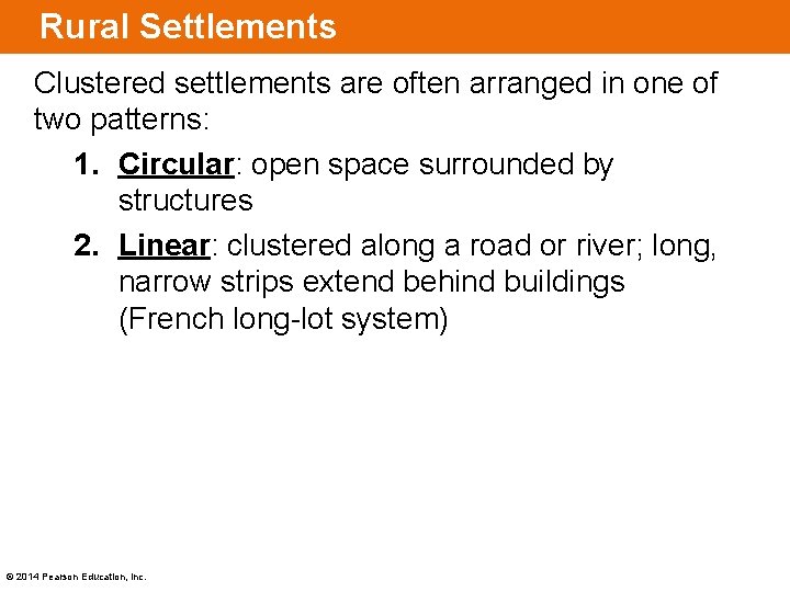 Rural Settlements Clustered settlements are often arranged in one of two patterns: 1. Circular: