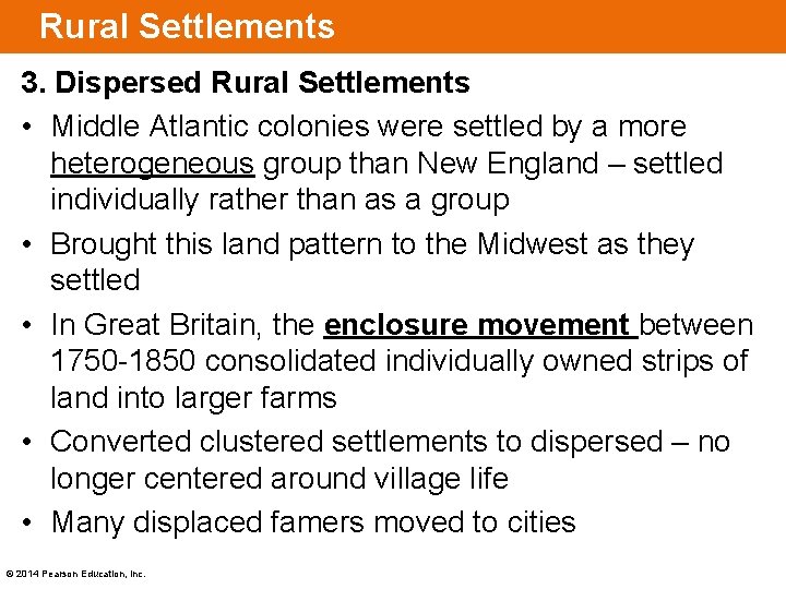 Rural Settlements 3. Dispersed Rural Settlements • Middle Atlantic colonies were settled by a