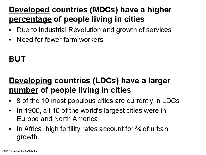 Developed countries (MDCs) have a higher percentage of people living in cities • Due