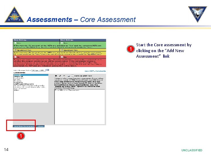 Assessments – Core Assessment Start the Core assessment by 1 clicking on the “Add