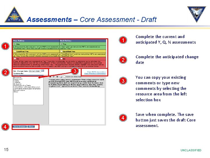 Assessments – Core Assessment - Draft 1 Complete the current and anticipated Y, Q,