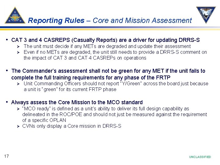 Reporting Rules – Core and Mission Assessment • CAT 3 and 4 CASREPS (Casualty