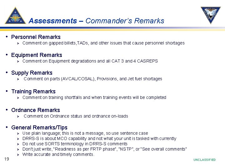 Assessments – Commander’s Remarks • Personnel Remarks Ø Comment on gapped billets, TADs, and