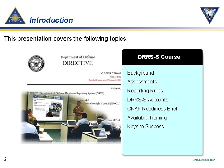 Introduction This presentation covers the following topics: DRRS-S Course Background Assessments Reporting Rules DRRS-S