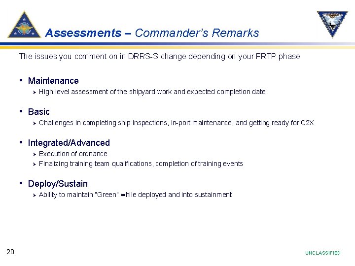 Assessments – Commander’s Remarks The issues you comment on in DRRS-S change depending on