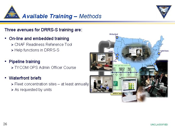 Available Training – Methods Three avenues for DRRS-S training are: • On-line and embedded