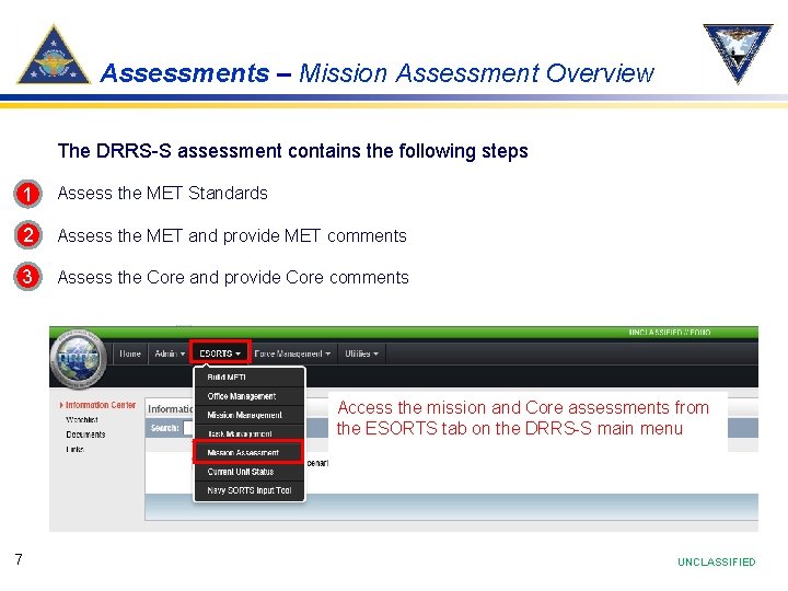Assessments – Mission Assessment Overview The DRRS-S assessment contains the following steps 1 Assess