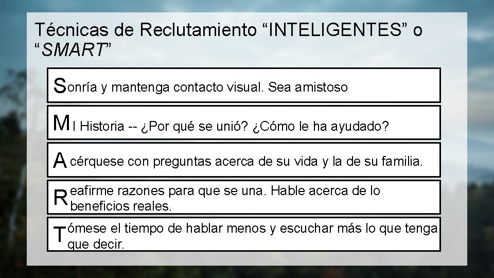 Técnicas de Reclutamiento “INTELIGENTES” o “SMART” Sonría y mantenga contacto visual. Sea amistoso M