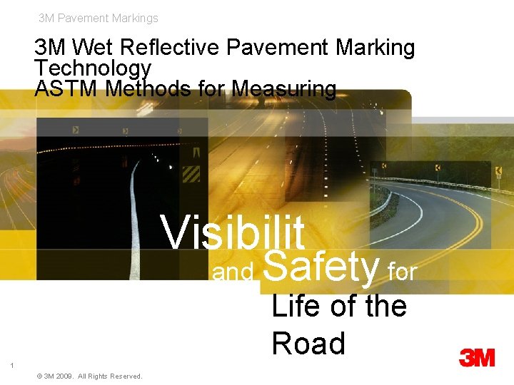 3 M Pavement Markings 3 M Wet Reflective Pavement Marking Technology ASTM Methods for