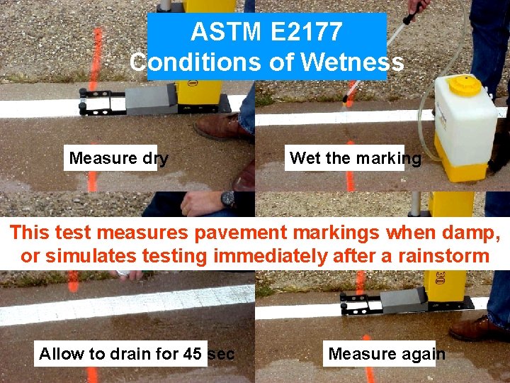 3 M Pavement Markings ASTM E 2177 Conditions of Wetness Measure dry Wet the