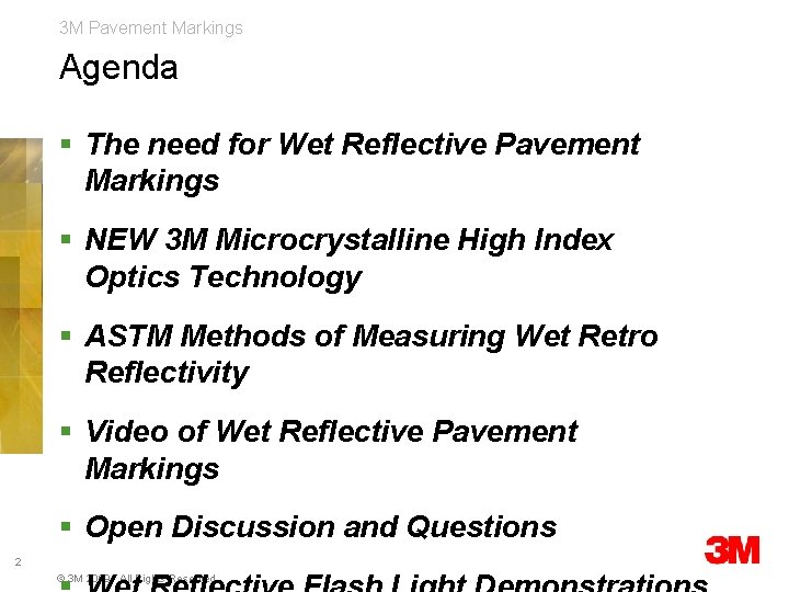 3 M Pavement Markings Agenda § The need for Wet Reflective Pavement Markings §