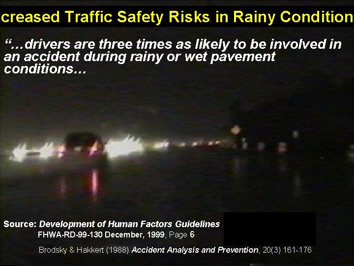 ncreased Traffic Safety Risks in Rainy Conditions 3 M Pavement Markings “…drivers are three