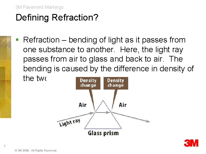 3 M Pavement Markings Defining Refraction? § Refraction – bending of light as it