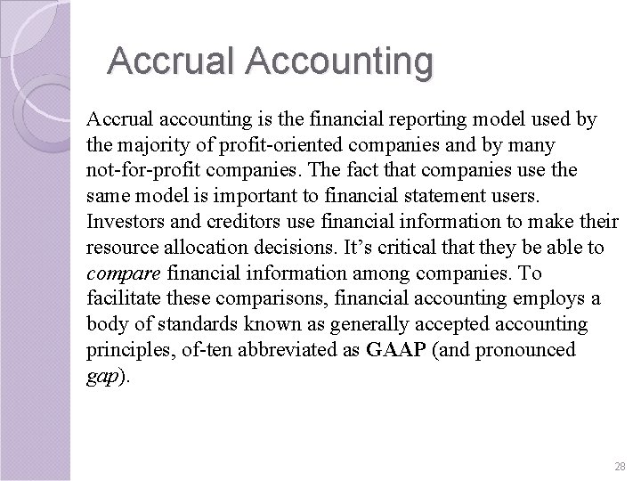 Accrual Accounting Accrual accounting is the financial reporting model used by the majority of Accrual Accounting Accrual accounting is the financial reporting model used by the majority of