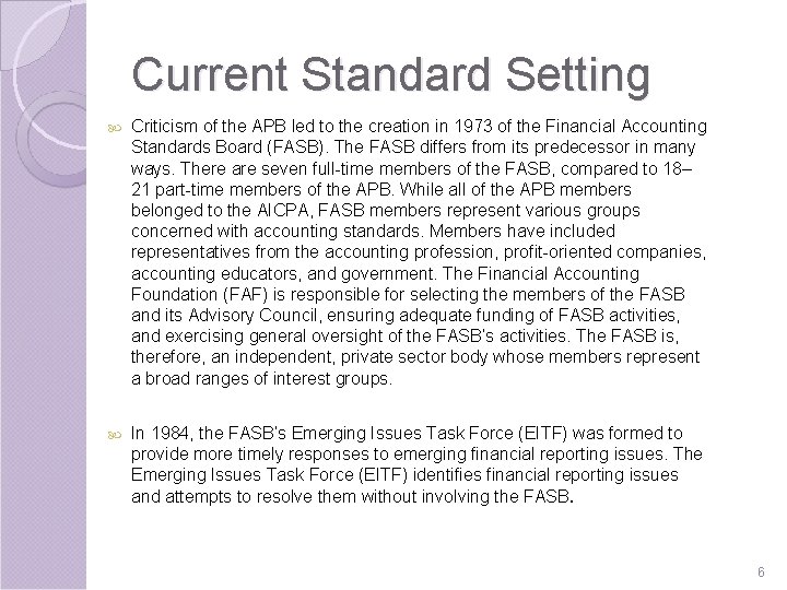 Current Standard Setting Criticism of the APB led to the creation in 1973 of