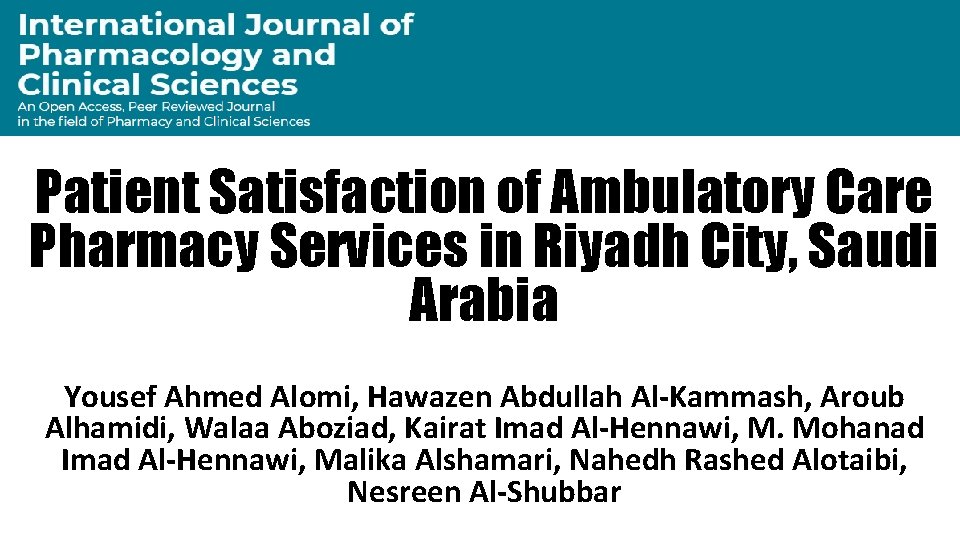 Patient Satisfaction of Ambulatory Care Pharmacy Services in Riyadh City, Saudi Arabia Yousef Ahmed