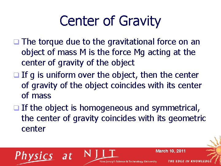 Center of Gravity q The torque due to the gravitational force on an object