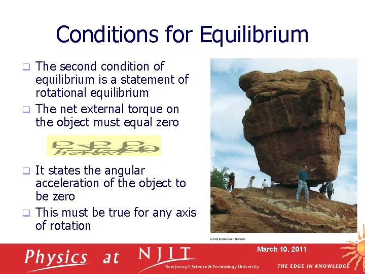 Conditions for Equilibrium The secondition of equilibrium is a statement of rotational equilibrium q