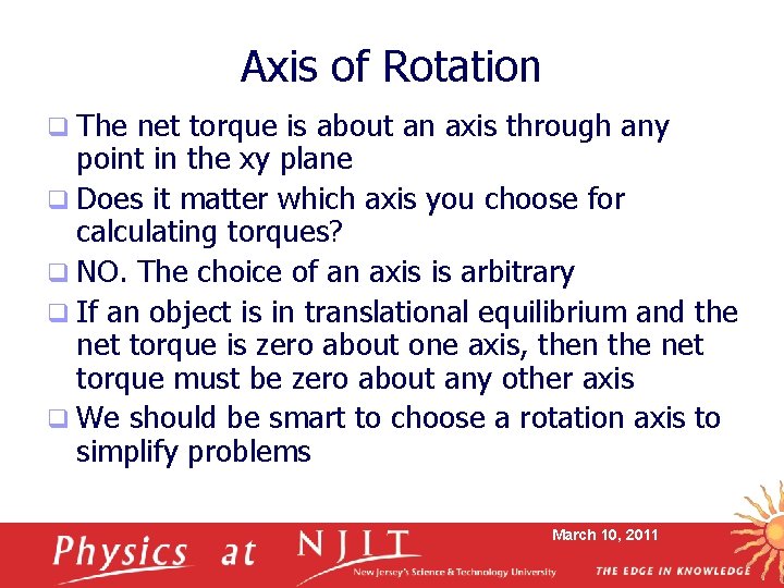 Axis of Rotation q The net torque is about an axis through any point
